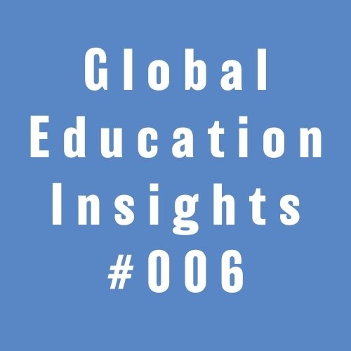 Global Education Insights #006