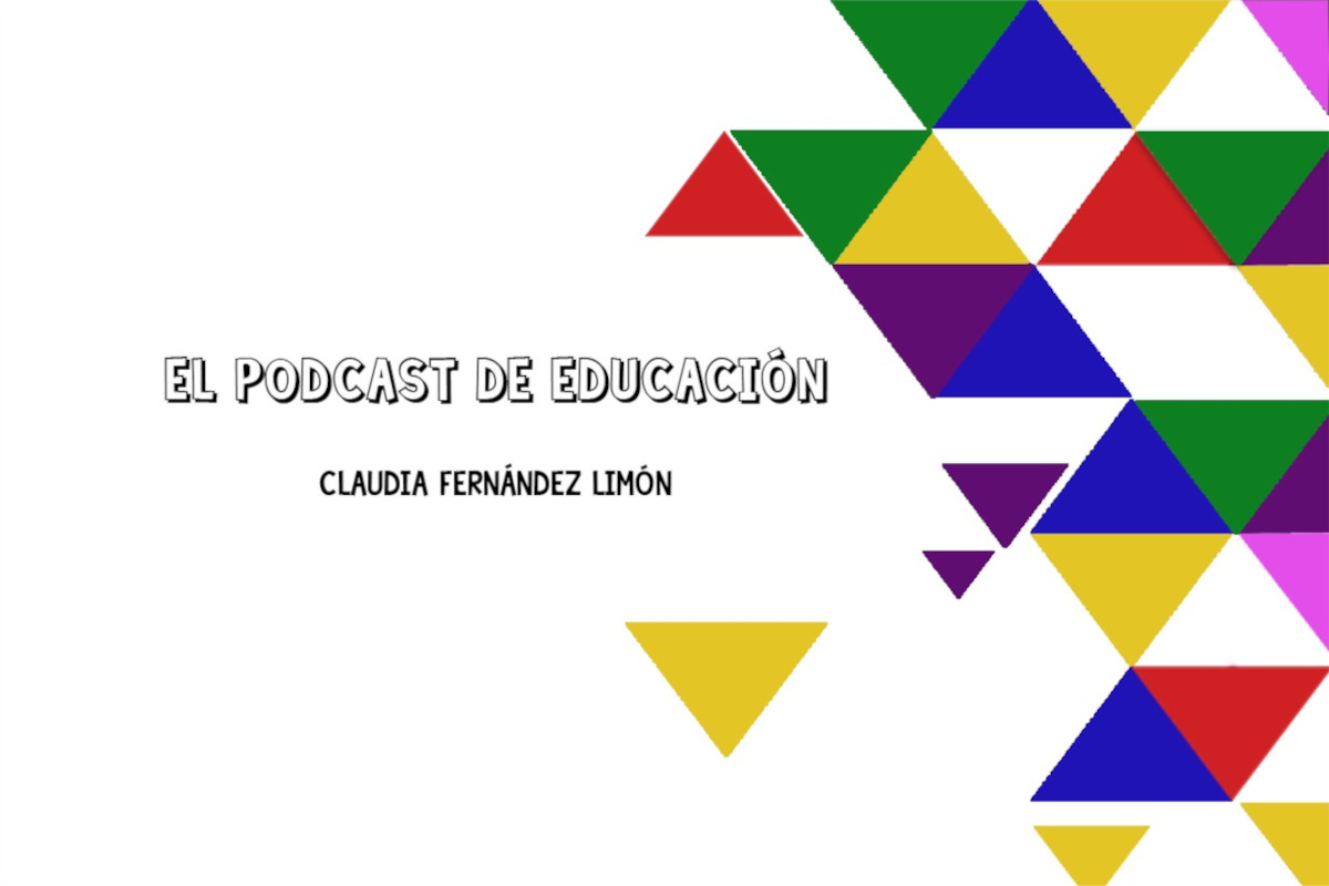 El Podcast de Educación por Claudia Fernández Limón
