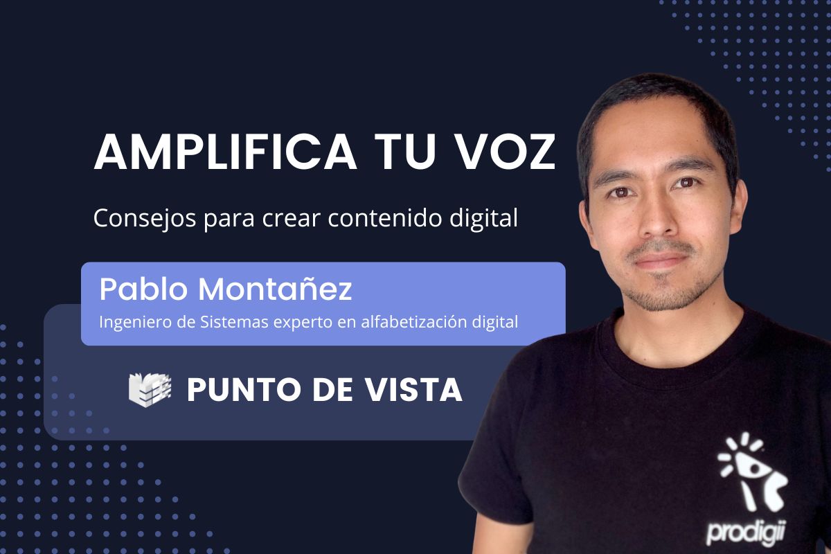 Amplifica tu voz: consejos para crear contenido digital | Pablo Montañez
