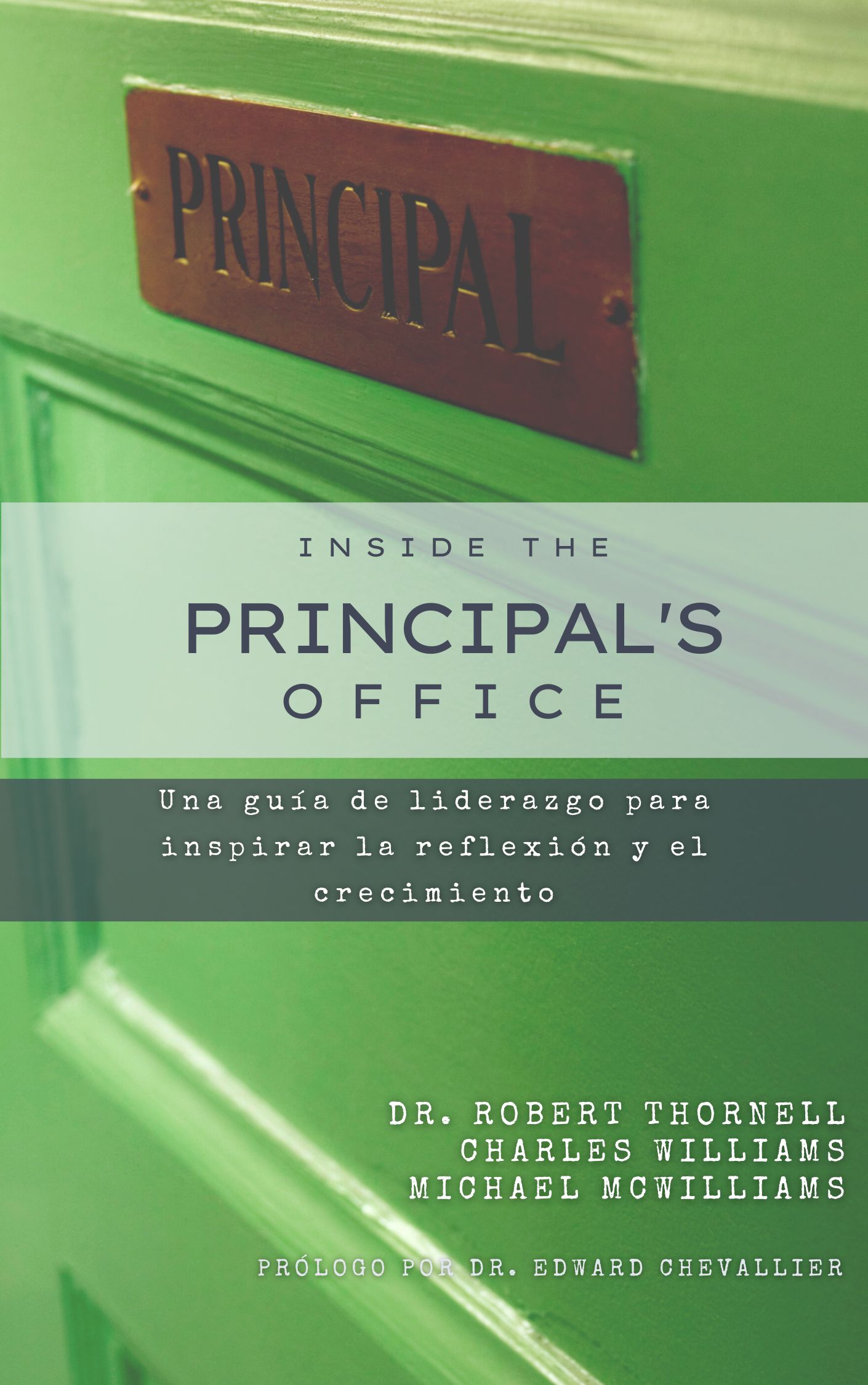 Inside the Principal's Office: Una guía de liderazgo para inspirar la reflexión y el crecimiento